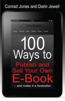 100 Ways To Publish and Sell Your Own Ebook (ePub eBook)
