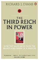 Third Reich in Power, 1933 - 1939, The: How the Nazis Won Over the Hearts and Minds of a Nation