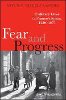 Fear and Progress: Ordinary Lives in Franco's Spain, 1939-1975