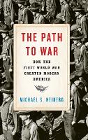 The Path to War: How the First World War Created Modern America (ePub eBook)