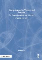 Cinematography: Theory and Practice: For Cinematographers and Directors