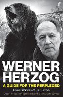 Werner Herzog  A Guide for the Perplexed: Conversations with Paul Cronin