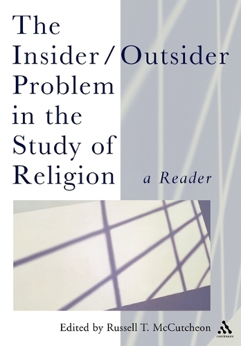 Insider/Outsider Problem in the Study of Religion, The: A Reader
