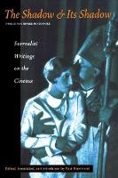 Shadow and its Shadow, The: Surrealist Writings on the Cinema