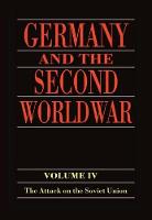 Germany and the Second World War: Volume 4: The Attack on the Soviet Union