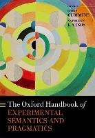 Oxford Handbook of Experimental Semantics and Pragmatics, The