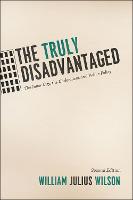 Truly Disadvantaged, The: The Inner City, the Underclass, and Public Policy, Second Edition