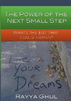 Power of the Next Small Step, The