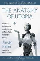 Anatomy of Utopia, The: Narration, Estrangement and Ambiguity in More, Wells, Huxley and Clarke