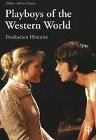 Playboys of the Western World: Production Histories