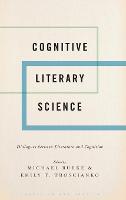 Cognitive Literary Science: Dialogues between Literature and Cognition