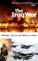 Iraq War, The: Strategy, Tactics, and Military Lessons