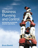 Business Planning and Control: Integrating Accounting, Strategy, and People