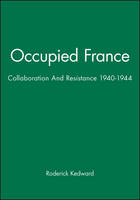 Occupied France: Collaboration And Resistance 1940-1944
