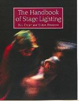 Handbook of Stage Lighting, The