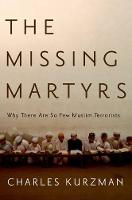 Missing Martyrs, The: Why There Are So Few Muslim Terrorists?