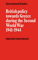 British Policy towards Greece during the Second World War 19411944