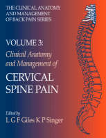 Clinical Anatomy and Management of Cervical Spine Pain: Clinical Anatomy and Management of Back Pain Series