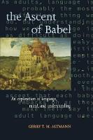 Ascent of Babel, The: An Exploration of Language, Mind, and Understanding