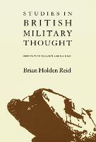 Studies in British Military Thought: Debates With Fuller and Liddell Hart