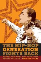 The Hip-Hop Generation Fights Back: Youth, Activism and Post-Civil Rights Politics (PDF eBook)