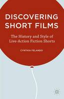 Discovering Short Films: The History and Style of Live-Action Fiction Shorts (ePub eBook)