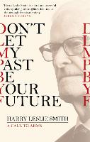 Don't Let My Past Be Your Future: A Call to Arms