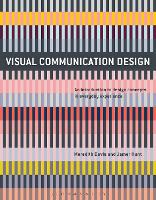 Visual Communication Design: An Introduction to Design Concepts in Everyday Experience