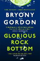  Glorious Rock Bottom: 'A shocking story told with heart and hope. You won't be able to...