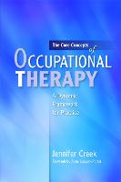 The Core Concepts of Occupational Therapy: A Dynamic Framework for Practice (ePub eBook)
