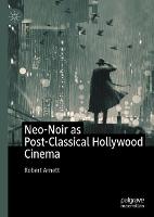 Neo-Noir as Post-Classical Hollywood Cinema (ePub eBook)
