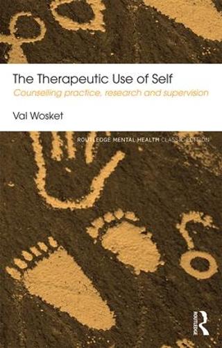 Therapeutic Use of Self, The: Counselling practice, research and supervision