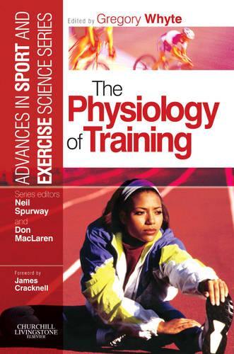 Physiology of Training, The: Advances in Sport and Exercise Science series