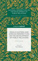 Middle Eastern and African Perspectives on the Development of Public Relations: Other Voices