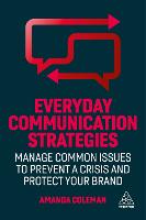 Everyday Communication Strategies: Manage Common Issues to Prevent a Crisis and Protect Your Brand (ePub eBook)