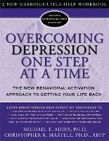  Overcoming Depression One Step at a Time: The New Behavioral Activation Approach to Getting Your Life...
