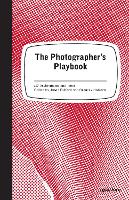 Photographer's Playbook, The: 307 Assignments and Ideas