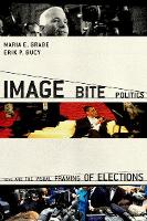 Image Bite Politics: News and the Visual Framing of Elections (PDF eBook)