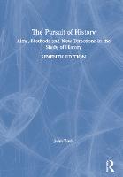 The Pursuit of History: Aims, Methods and New Directions in the Study of History (ePub eBook)