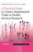 Practical Guide to Cluster Randomised Trials in Health Services Research, A
