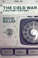 Cold War, The: A Military History