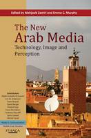 The New Arab Media, The: Technology, Image and Perception (ePub eBook)