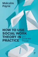 How to Use Social Work Theory in Practice: An Essential Guide (ePub eBook)