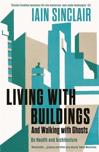 Living with Buildings: And Walking with Ghosts � On Health and Architecture