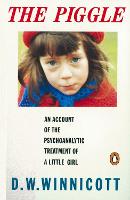 Piggle, The: An Account of the Psychoanalytic Treatment of a Little Girl