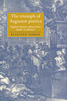 Triumph of Augustan Poetics, The: English Literary Culture from Butler to Johnson