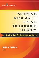 Nursing Research Using Grounded Theory: Qualitative Designs and Methods in Nursing (ePub eBook)