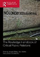 Routledge Handbook of Critical Public Relations, The
