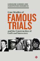 Case Studies of Famous Trials and the Construction of Guilt and Innocence