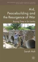 Aid, Peacebuilding and the Resurgence of War: Buying Time in Sri Lanka